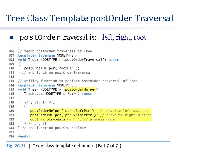 Tree Class Template post. Order Traversal n post. Order traversal is: left, right, root