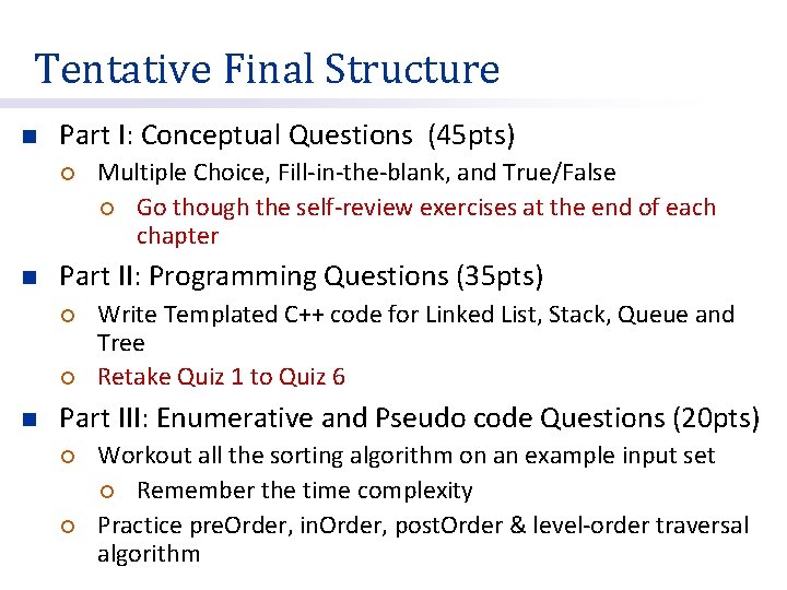 Tentative Final Structure n Part I: Conceptual Questions (45 pts) ¡ n Part II: