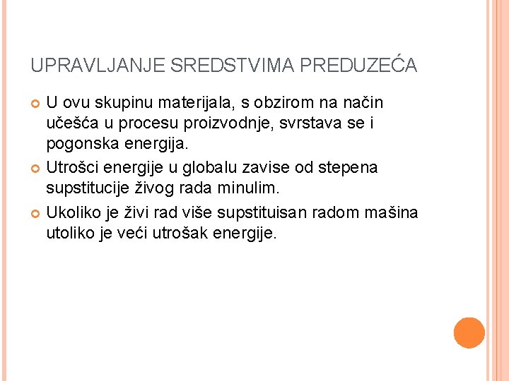 UPRAVLJANJE SREDSTVIMA PREDUZEĆA U ovu skupinu materijala, s obzirom na način učešća u procesu