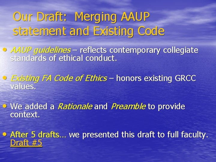 Our Draft: Merging AAUP statement and Existing Code • AAUP guidelines – reflects contemporary