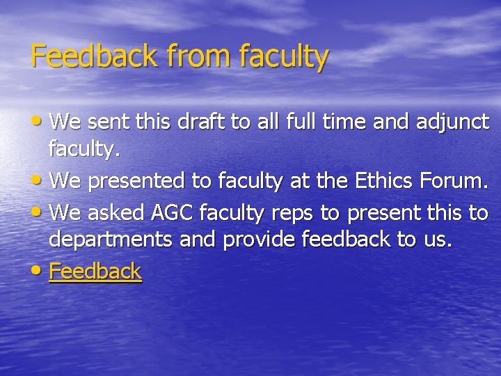 Feedback from faculty • We sent this draft to all full time and adjunct