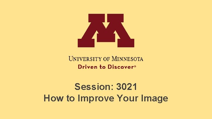 Session: 3021 How to Improve Your Image 