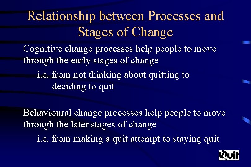 Relationship between Processes and Stages of Change Cognitive change processes help people to move