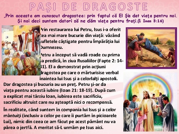 PAŞI DE DRAGOSTE „Prin aceasta am cunoscut dragostea: prin faptul că El Şi ‑a