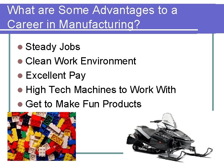 What are Some Advantages to a Career in Manufacturing? l Steady Jobs l Clean