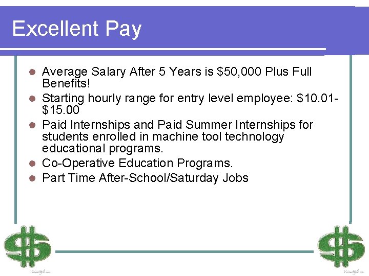 Excellent Pay l l l Average Salary After 5 Years is $50, 000 Plus