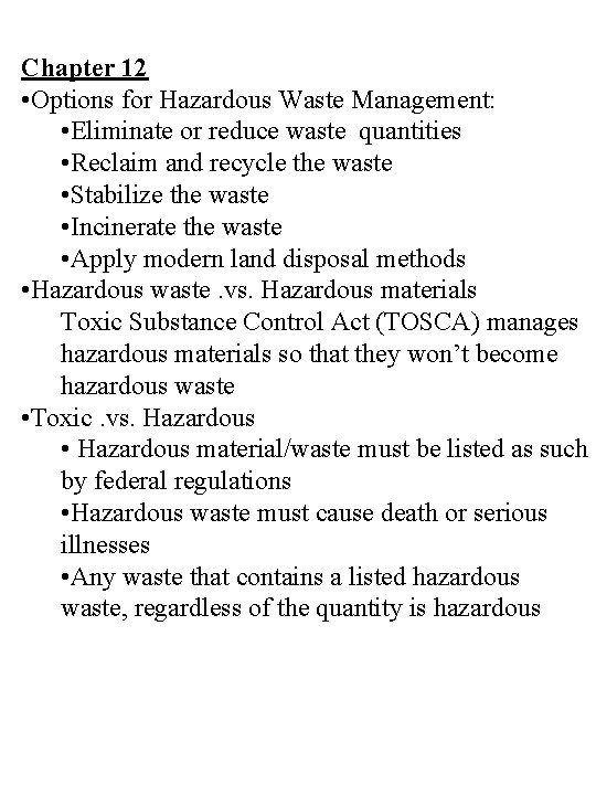 Chapter 12 • Options for Hazardous Waste Management: • Eliminate or reduce waste quantities