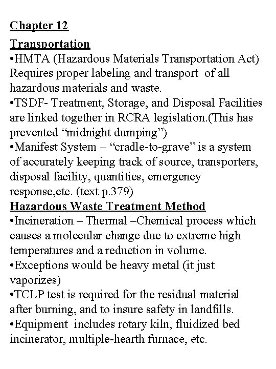 Chapter 12 Transportation • HMTA (Hazardous Materials Transportation Act) Requires proper labeling and transport