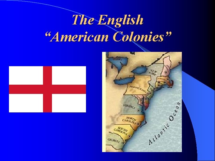The English “American Colonies” 