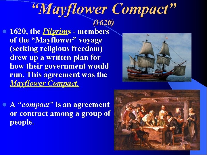 “Mayflower Compact” (1620) l 1620, the Pilgrims - members of the “Mayflower” voyage (seeking “Mayflower Compact” (1620) l 1620, the Pilgrims - members of the “Mayflower” voyage (seeking