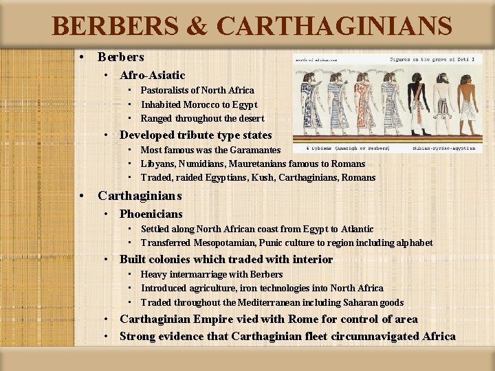 BERBERS & CARTHAGINIANS • Berbers • Afro-Asiatic • Pastoralists of North Africa • Inhabited