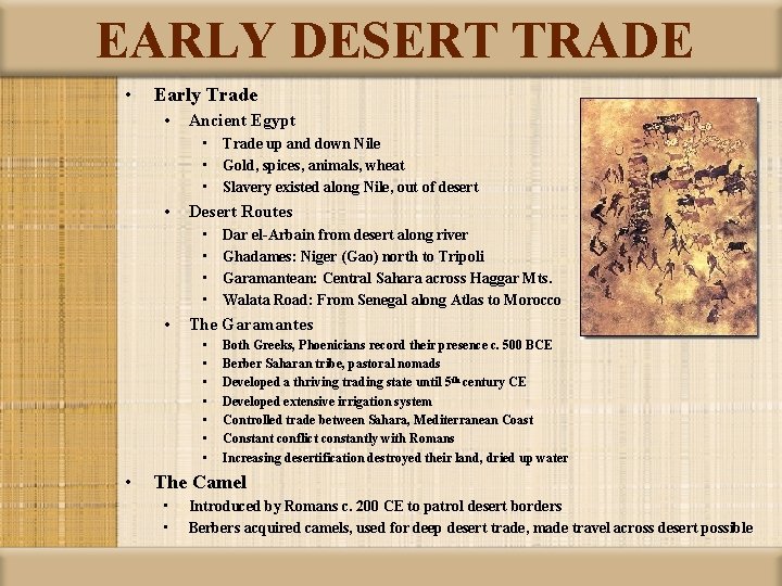 EARLY DESERT TRADE • Early Trade • Ancient Egypt • Trade up and down