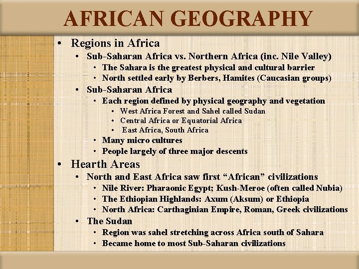 AFRICAN GEOGRAPHY • Regions in Africa • Sub-Saharan Africa vs. Northern Africa (inc. Nile