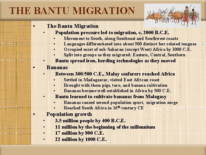 THE BANTU MIGRATION • The Bantu Migration • Population pressure led to migration, c.
