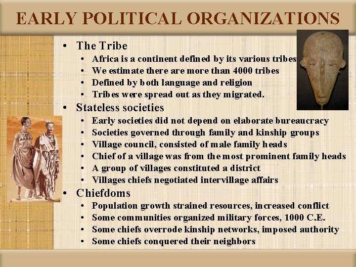 EARLY POLITICAL ORGANIZATIONS • The Tribe • • Africa is a continent defined by