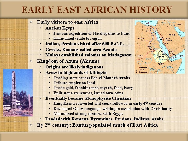 EARLY EAST AFRICAN HISTORY • Early visitors to east Africa • Ancient Egypt •