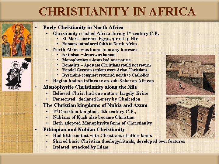 CHRISTIANITY IN AFRICA • Early Christianity in North Africa • Christianity reached Africa during