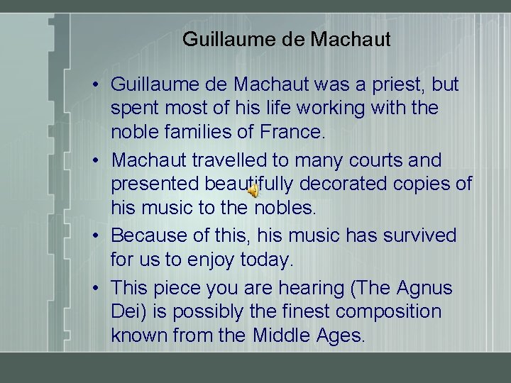 Guillaume de Machaut • Guillaume de Machaut was a priest, but spent most of