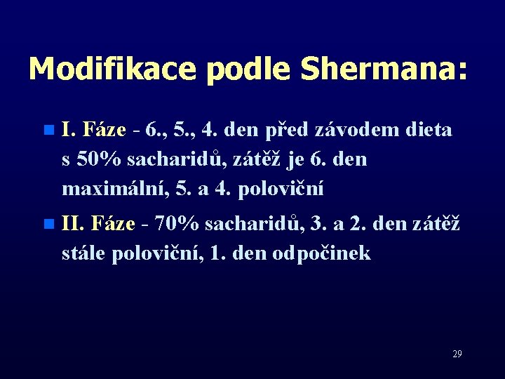 Modifikace podle Shermana: n I. Fáze - 6. , 5. , 4. den před