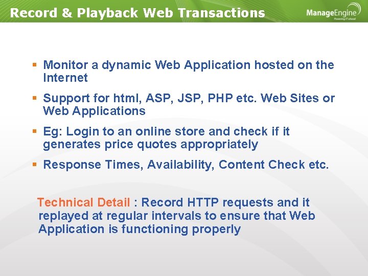 Record & Playback Web Transactions Monitor a dynamic Web Application hosted on the Internet