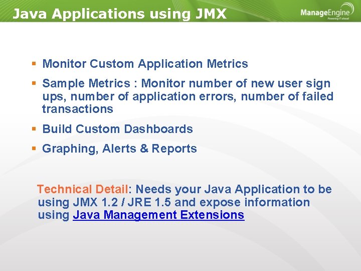 Java Applications using JMX Monitor Custom Application Metrics Sample Metrics : Monitor number of