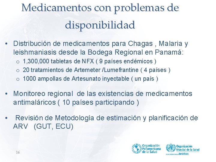 Medicamentos con problemas de disponibilidad • Distribución de medicamentos para Chagas , Malaria y