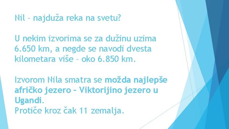 Nil – najduža reka na svetu? U nekim izvorima se za dužinu uzima 6.