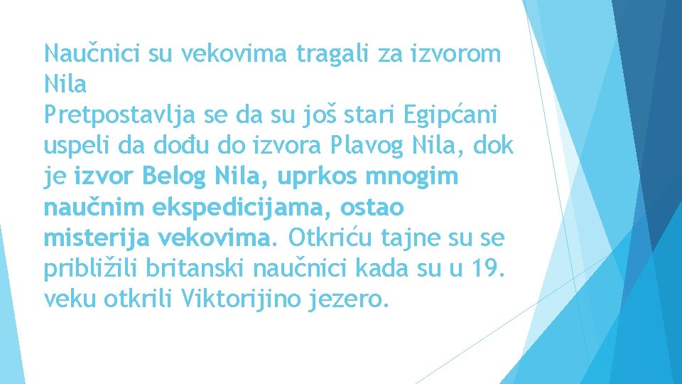 Naučnici su vekovima tragali za izvorom Nila Pretpostavlja se da su još stari Egipćani