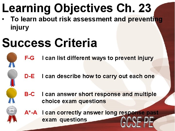 Learning Objectives Ch. 23 • To learn about risk assessment and preventing injury Success