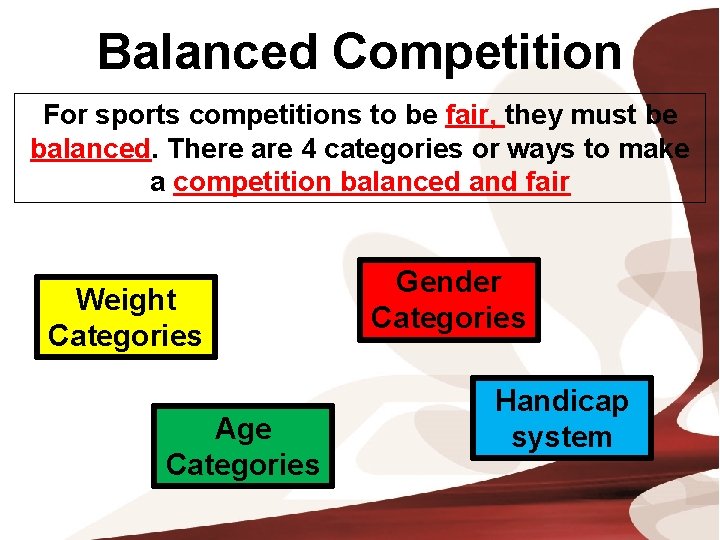 Balanced Competition For sports competitions to be fair, they must be balanced. There are