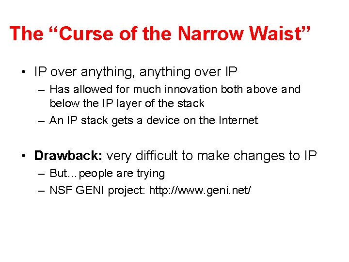 The “Curse of the Narrow Waist” • IP over anything, anything over IP –