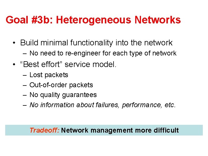 Goal #3 b: Heterogeneous Networks • Build minimal functionality into the network – No