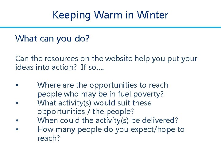 Keeping Warm in Winter What can you do? Can the resources on the website Keeping Warm in Winter What can you do? Can the resources on the website