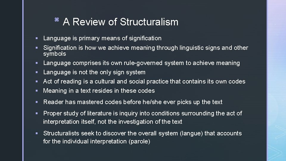 z A Review of Structuralism § Language is primary means of signification § Signification