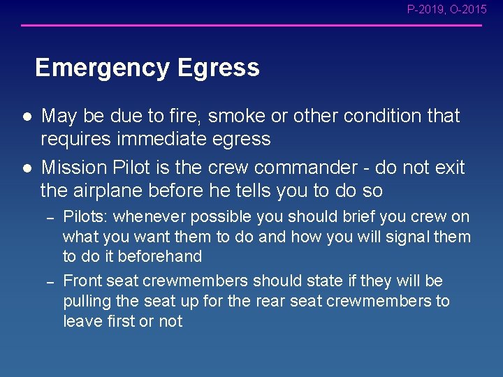 P-2019, O-2015 Emergency Egress l l May be due to fire, smoke or other