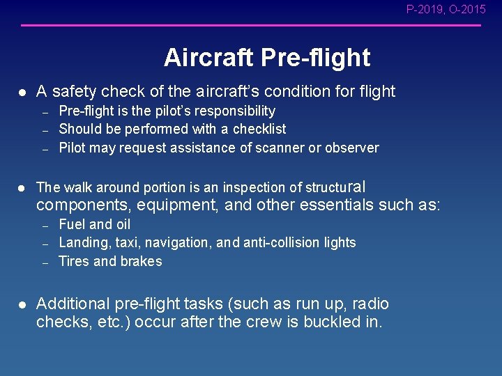 P-2019, O-2015 Aircraft Pre-flight l A safety check of the aircraft’s condition for flight