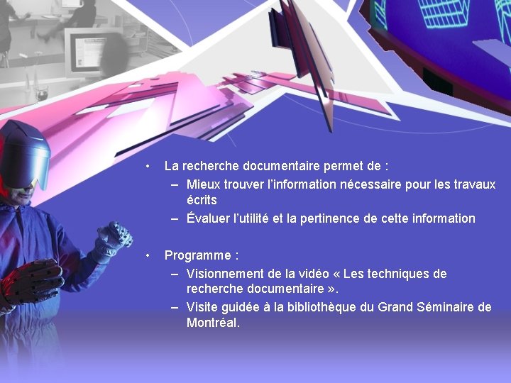 • La recherche documentaire permet de : – Mieux trouver l’information nécessaire pour • La recherche documentaire permet de : – Mieux trouver l’information nécessaire pour