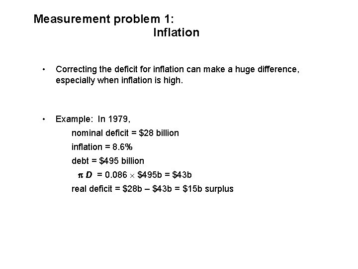 Measurement problem 1: Inflation • Correcting the deficit for inflation can make a huge