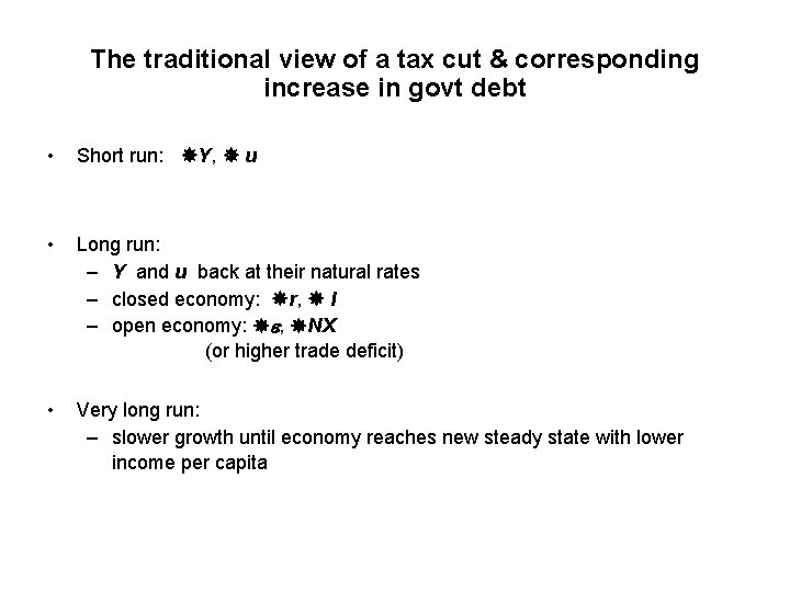 The traditional view of a tax cut & corresponding increase in govt debt •