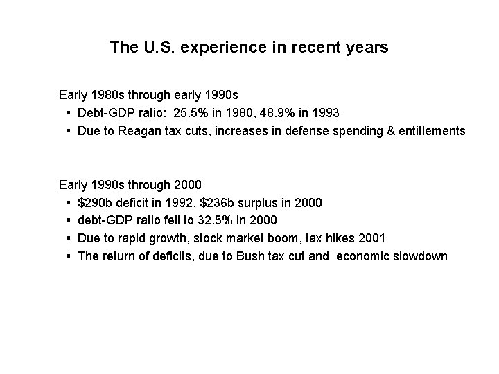 The U. S. experience in recent years Early 1980 s through early 1990 s