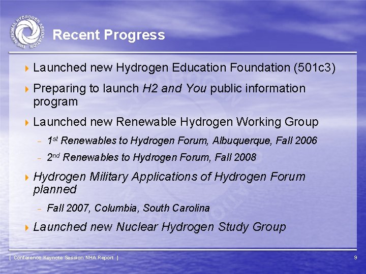 Recent Progress 4 Launched new Hydrogen Education Foundation (501 c 3) 4 Preparing to