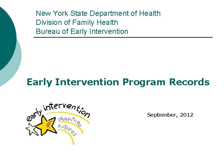 New York State Department of Health Division of Family Health Bureau of Early Intervention