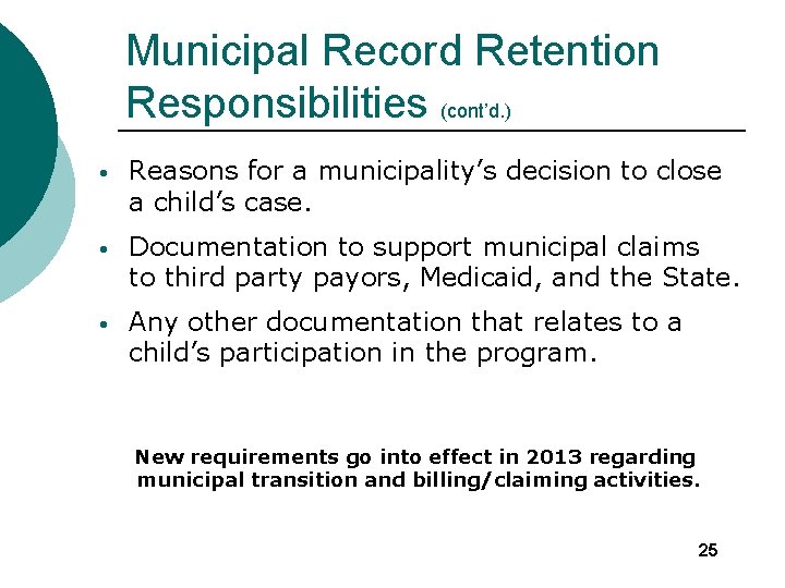 Municipal Record Retention Responsibilities (cont’d. ) • Reasons for a municipality’s decision to close