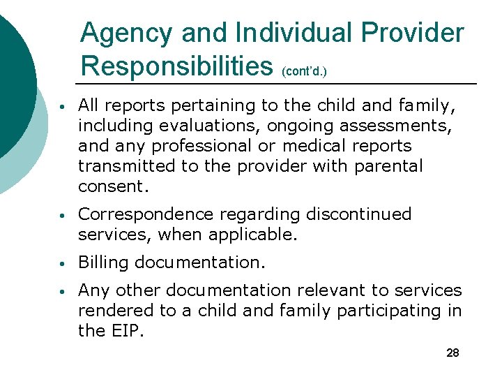 Agency and Individual Provider Responsibilities (cont’d. ) • All reports pertaining to the child