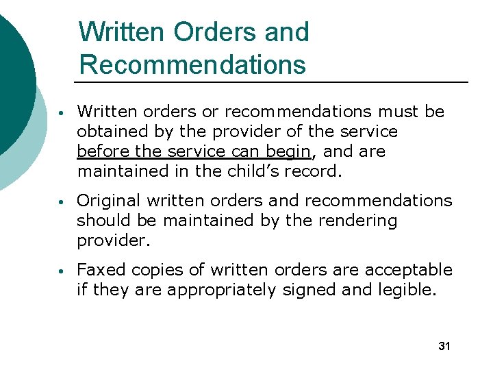 Written Orders and Recommendations • Written orders or recommendations must be obtained by the