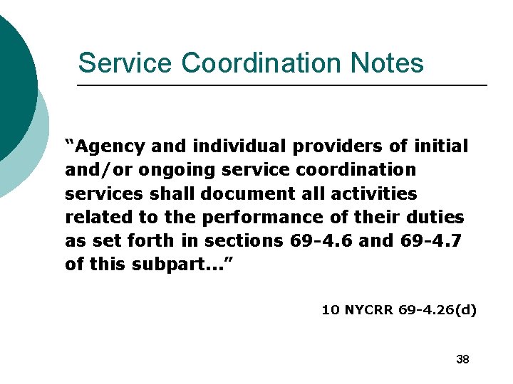 Service Coordination Notes “Agency and individual providers of initial and/or ongoing service coordination services