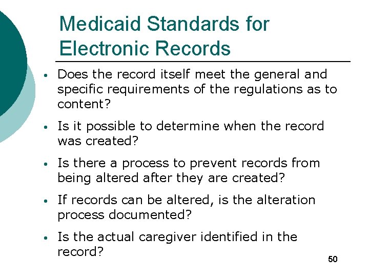 Medicaid Standards for Electronic Records • Does the record itself meet the general and