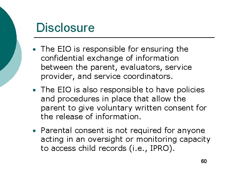 Disclosure • The EIO is responsible for ensuring the confidential exchange of information between