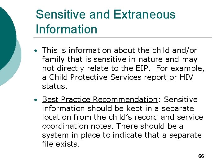 Sensitive and Extraneous Information • This is information about the child and/or family that