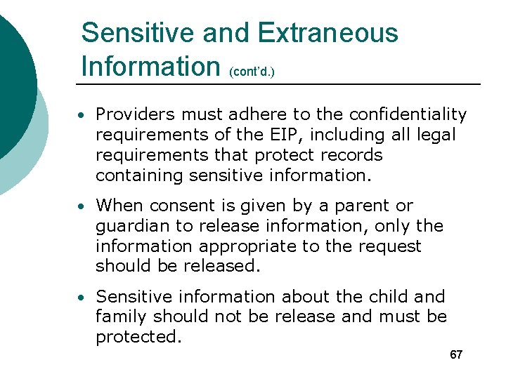 Sensitive and Extraneous Information (cont’d. ) • Providers must adhere to the confidentiality requirements